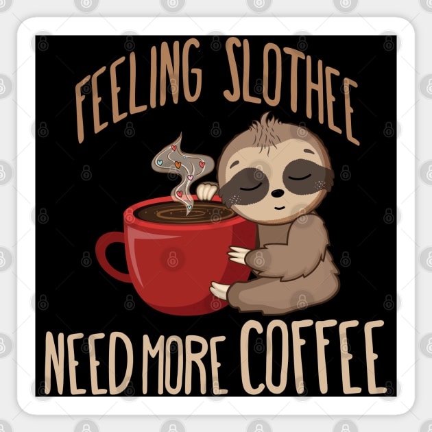 Feeling Slothee, Need More Coffee fun sloth design Sticker by Luxinda